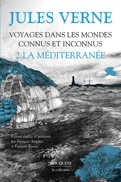 Voyages dans les mondes connus et inconnus - tome 2 - la méditerranée