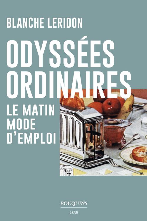 ODYSSEES ORDINAIRES - LE MATIN MODE D'EMPLOI
