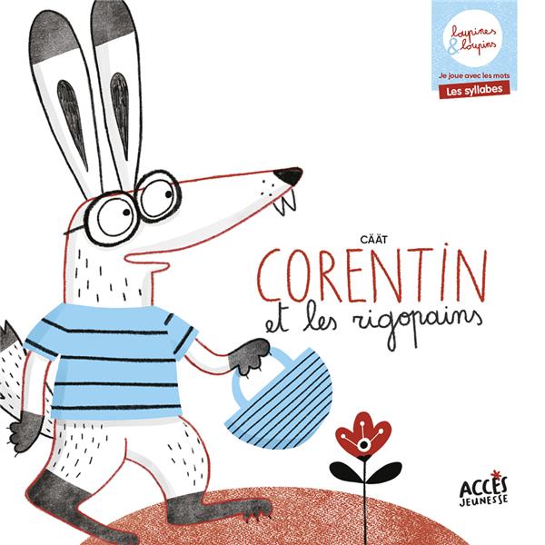Corentin et les rigopains - loupines et loupins