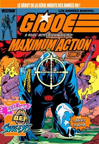 G.I. JOE, A REAL AMERICAN HERO : MAXIMUM ACTION T01 - LES ANNEES MARVEL