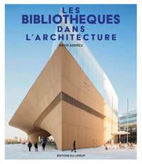 LES BIBLIOTHEQUES DANS L'ARCHITECTURE
