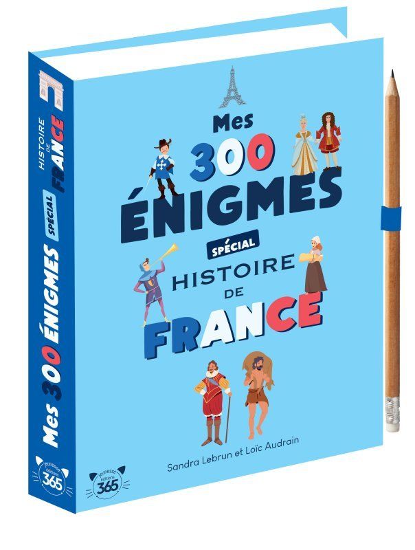 Mes 300 enigmes special histoire de france - de la prehistoire au xxieme siecle