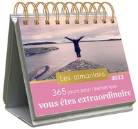 ALMANIAK 365 JOURS POUR REALISER QUE VOUS ETES EXTRAORDINAIRE 2023 - CALENDRIER 1 PAGE PAR JOUR