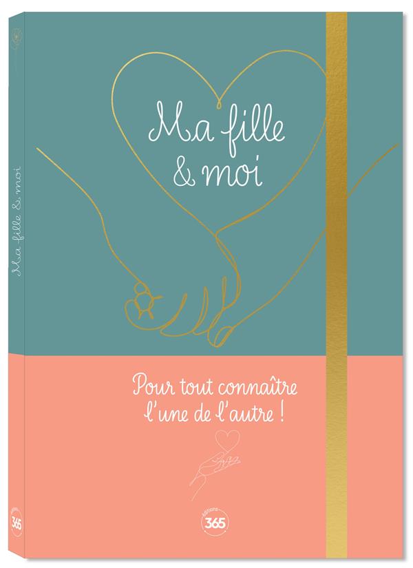 MA FILLE & MOI, UN CARNET MERE-FILLE A COMPLETER