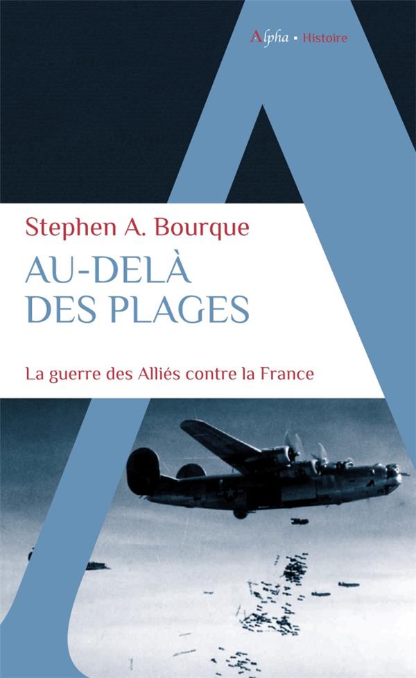 Au-dela des plages - la guerre des allies contre la france