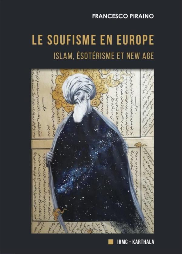 LE SOUFISME EN EUROPE - ISLAM, ESOTERISME ET NEW AGE
