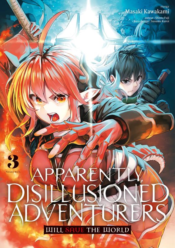 Apparently Disillusioned Adventurers Will Save the World - Tome 3
