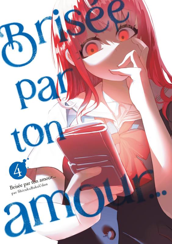 Brisée par ton amour… Nouvelle édition - Tome 4