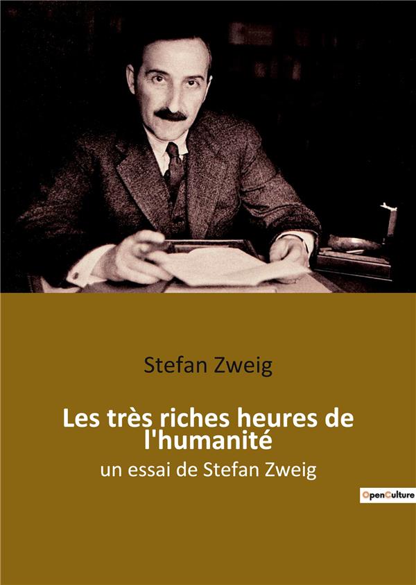 Les tres riches heures de l'humanite - un essai de stefan zweig