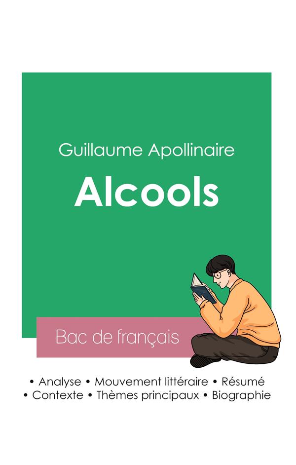 REUSSIR SON BAC DE FRANCAIS 2023 : ANALYSE DE ALCOOLS DE GUILLAUME APOLLINAIRE