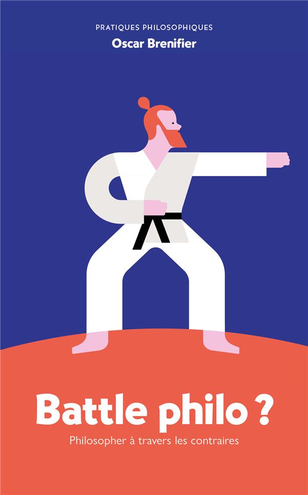 Battle philo - philosopher a travers les contraires