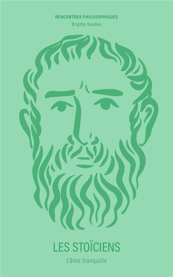 Les stoiciens - l'ame tranquille