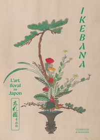 IKEBANA - L'ART FLORAL AU JAPON