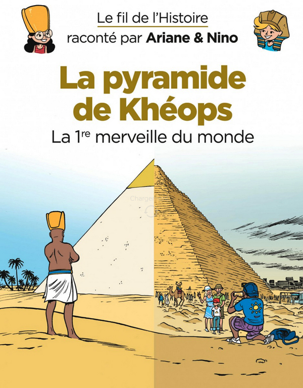 LE FIL DE L'HISTOIRE RACONTE PAR ARIANE & NINO - TOME 2 - LA PYRAMIDE DE KHEOPS