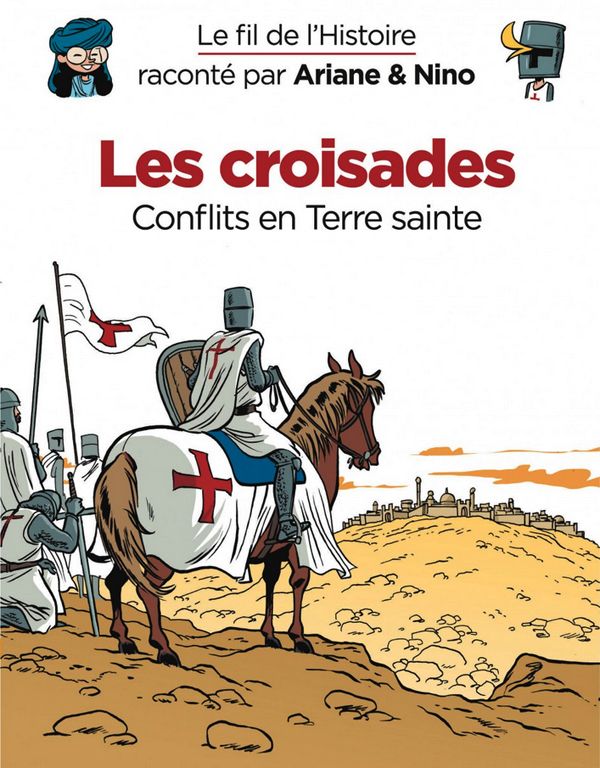 Le fil de l'histoire raconte p - t05 - le fil de l'histoire raconte par ariane & nino - les croisade