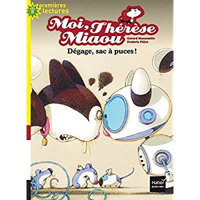 Moi, therese miaou - t10 - moi, therese miaou - degage, sac a puces ! cp/ce1 6/7 ans