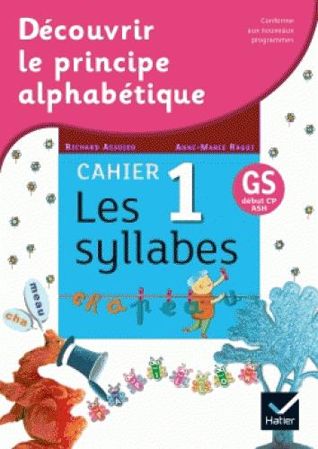 Decouvrir le principe alphabetique - cahier 1 - les syllabes