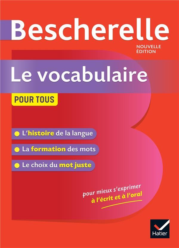 Bescherelle le vocabulaire pour tous - ouvrage de reference sur le lexique francais