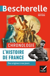 BESCHERELLE - CHRONOLOGIE DE L'HISTOIRE DE FRANCE - DES ORIGINES A NOS JOURS