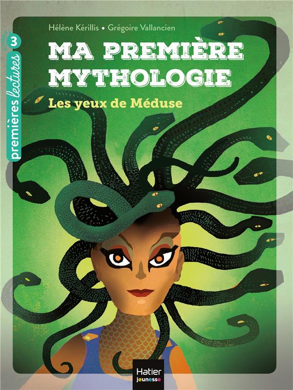 Ma premiere mythologie - t16 - ma premiere mythologie - les yeux de meduse cp/ce1 6/7 ans