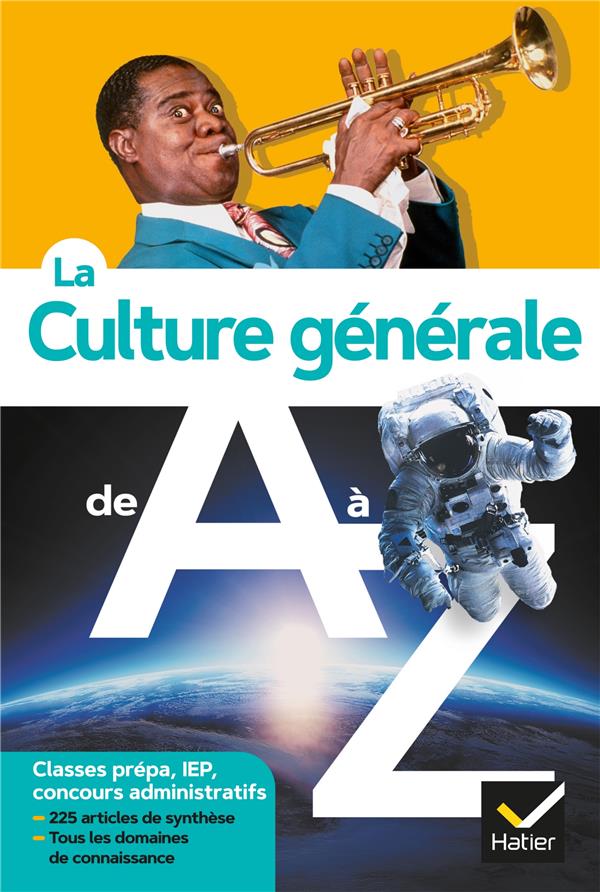 La culture generale de a a z (nouvelle edition) - classes prepa, iep, concours administratifs...