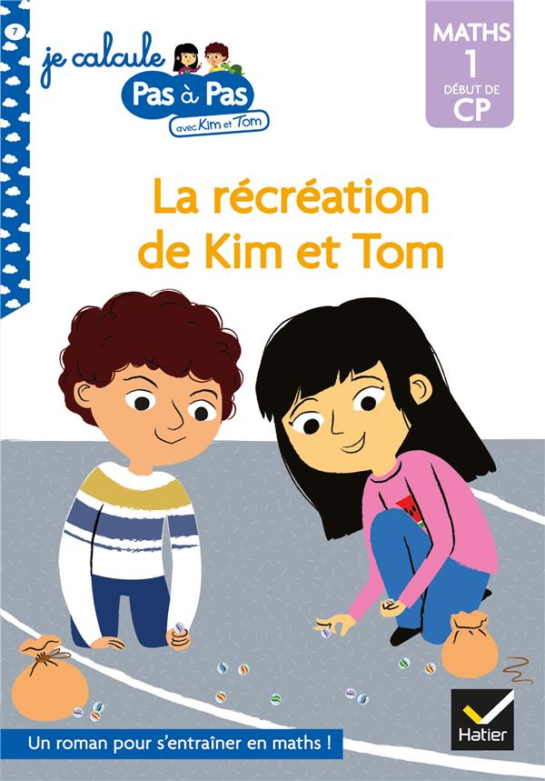 KIM ET TOM MATHS 1 DEBUT DE CP - LA RECREATION DE KIM ET TOM