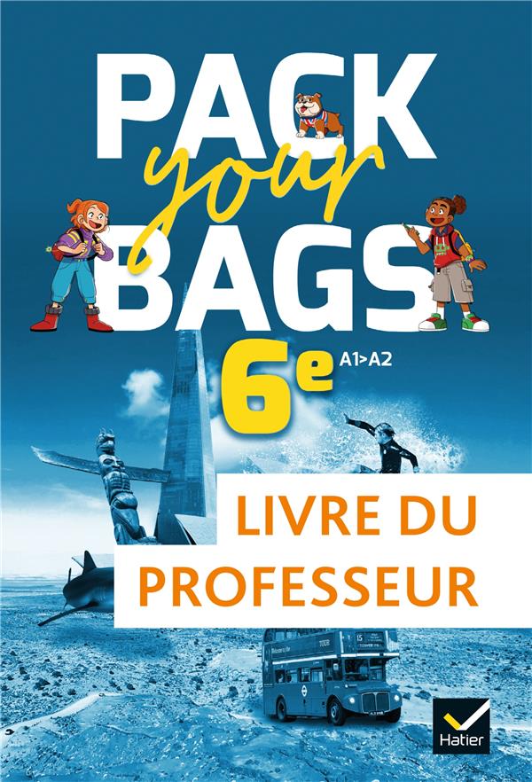 PACK YOUR BAGS - ANGLAIS 6E- ED. 2021 - LIVRE DU PROFESSEUR