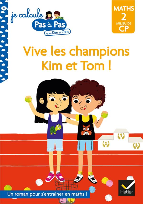 KIM ET TOM MATHS 2 MILIEU DE CP - VIVE LES CHAMPIONS KIM ET TOM !