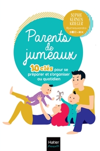 PARENTS DE JUMEAUX - 10 CLES POUR SE PREPARER ET S'ORGANISER AU QUOTIDIEN