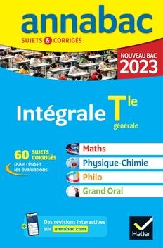Annales du bac annabac 2023 l'integrale tle maths, physique-chimie, philo, grand oral - tout-en-un p