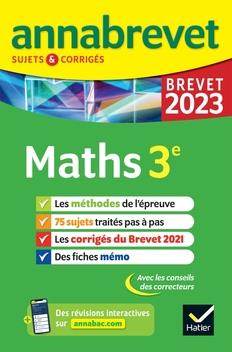 Annales du brevet annabrevet 2023 maths 3e - methodes du brevet & sujets corriges