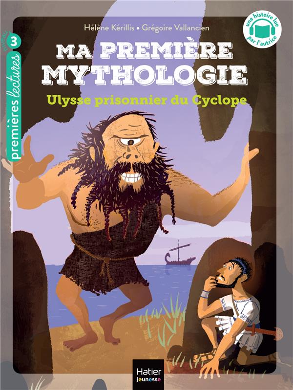 MA PREMIERE MYTHOLOGIE - T07 - MA PREMIERE MYTHOLOGIE - ULYSSE PRISONNIER DU CYCLOPE CP/CE1 - 6/7 AN
