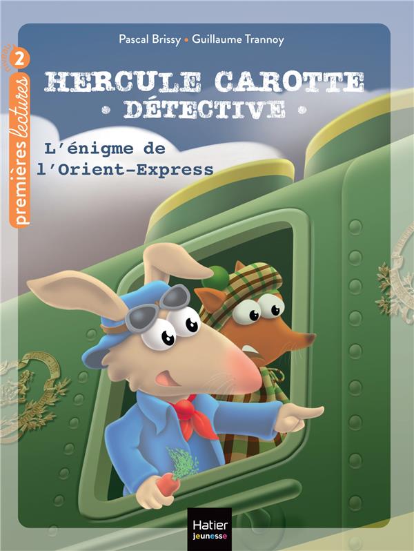 HERCULE CAROTTE, DETECTIVE - T03 - HERCULE CAROTTE - L'ENIGME DE L'ORIENT EXPRESS CP/CE1 6/7 ANS
