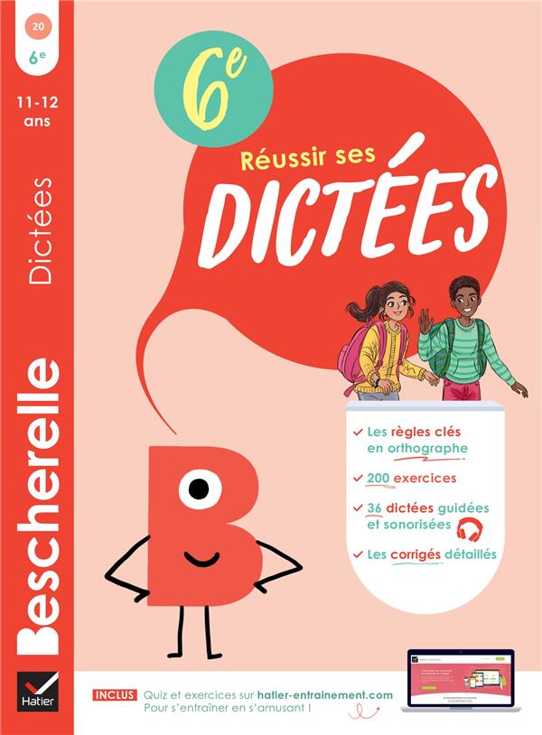 Bescherelle - reussir ses dictees et progresser en orthographe - 6e - regles, exercices d'orthograph