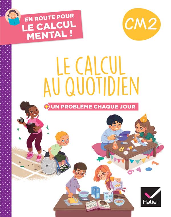 En route pour le calcul mental ! le calcul au quotidien cm2 - ed. 2024 - cahier eleve