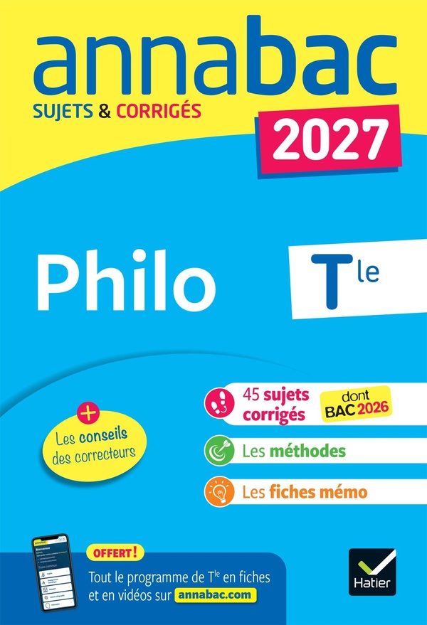 Annales du bac 2027 - annabac philo tle generale - sujets corriges & methodes de l'epreuve de philo
