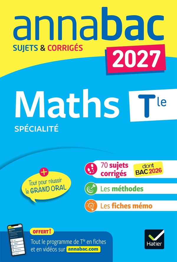 Annales du bac 2027 - annabac maths tle generale (specialite) - sujets corriges & methodes de l'epre