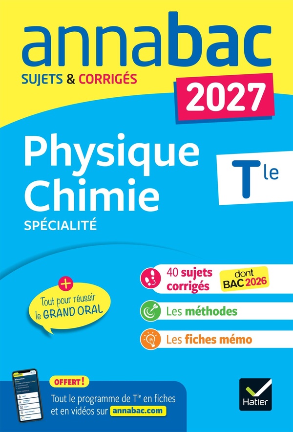 Annales du bac 2027 - annabac physique-chimie tle generale (specialite) - sujets corriges & methodes
