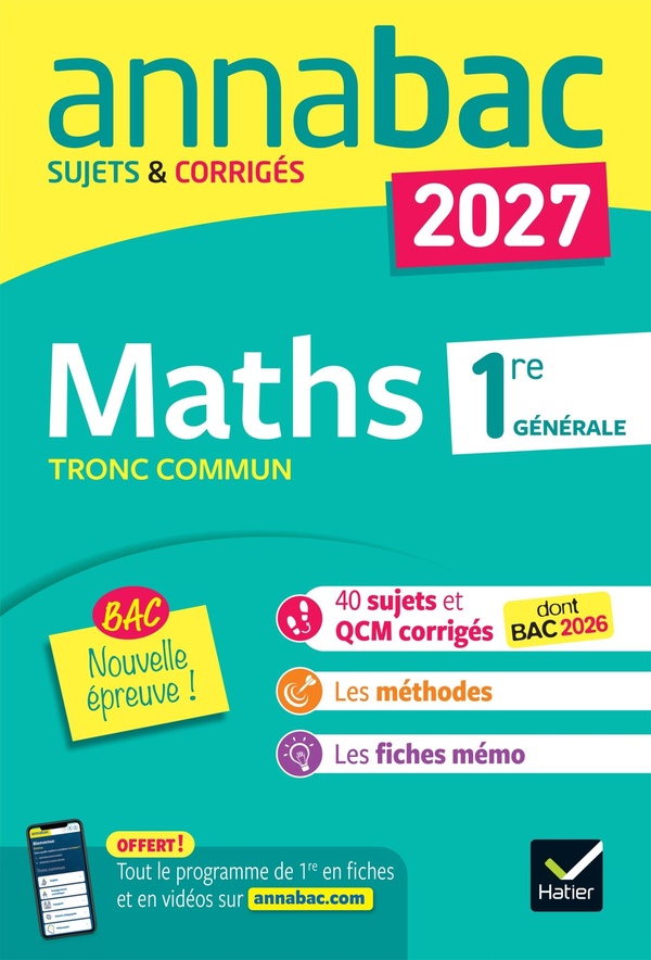 Annales du bac 2027 - annabac maths 1re generale tronc commun - nouvelle epreuve - sujets corriges&