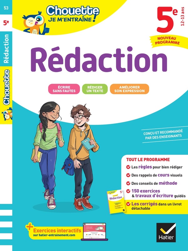 Chouette - redaction 5e - nouveau programme - les regles pour bien rediger et 150 exercices corriges