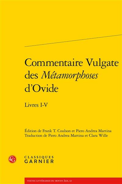 COMMENTAIRE VULGATE DES METAMORPHOSES D'OVIDE - LIVRES I-V