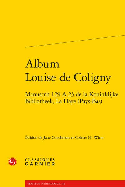 ALBUM LOUISE DE COLIGNY - MANUSCRIT 129 A 23 DE LA KONINKLIJKE BIBLIOTHEEK, LA HAYE (PAYS-BAS)