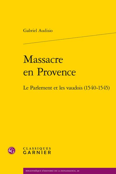 MASSACRE EN PROVENCE - LE PARLEMENT ET LES VAUDOIS (1540-1545)