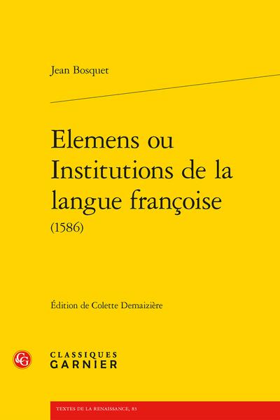 ELEMENS OU INSTITUTIONS DE LA LANGUE FRANCOISE
