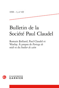 BULLETIN DE LA SOCIETE PAUL CLAUDEL - 1998 - 1, N  149 - ROMAIN ROLLAND, PAUL CLAUDEL ET VEZELAY. A