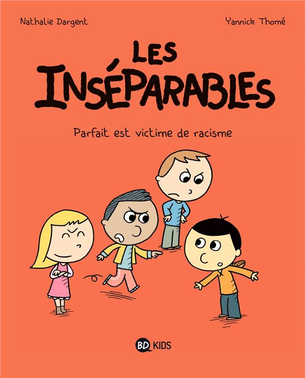 Les inseparables, tome 02 - parfait est victime de racisme
