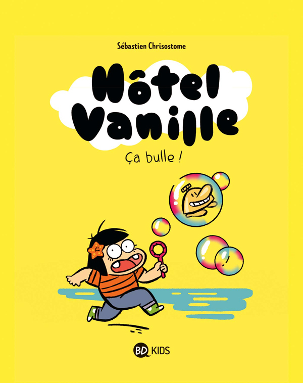 HOTEL VANILLE, TOME 02 - CA BULLE !