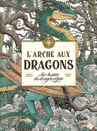 L'ARCHE AUX DRAGONS - SUR LA PISTE DU DRAGON CELESTE