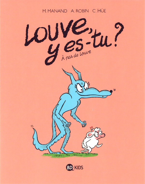Louve y es-tu ?, tome 02 - a pas de louve