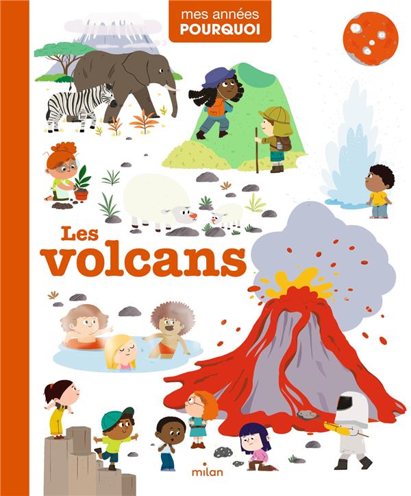 Mes annees pourquoi - les volcans - des 4 ans